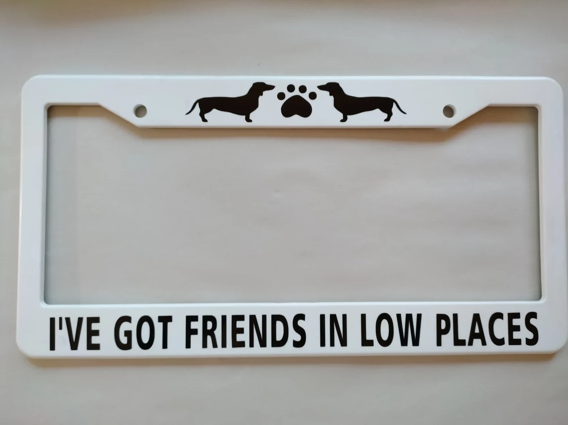 Dachshund License Plate Frame I ve Got Friends Sausage Dog Wiener Doxie Lovers Car Truck Low Riders Places